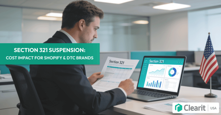 Section 321 Suspension: Cost Impact for Shopify & DTC Brands