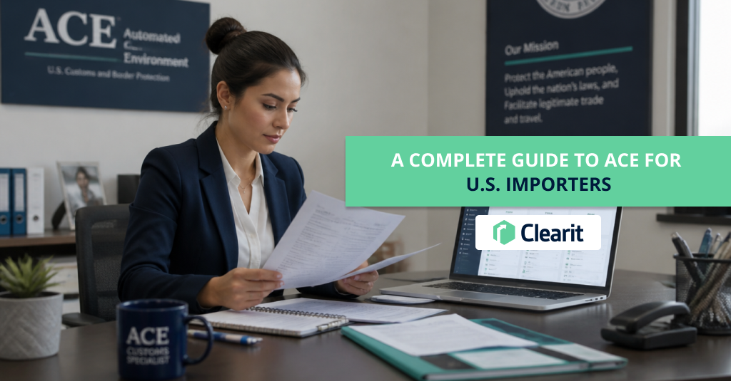 A Complete Guide to ACE for U.S. Importers