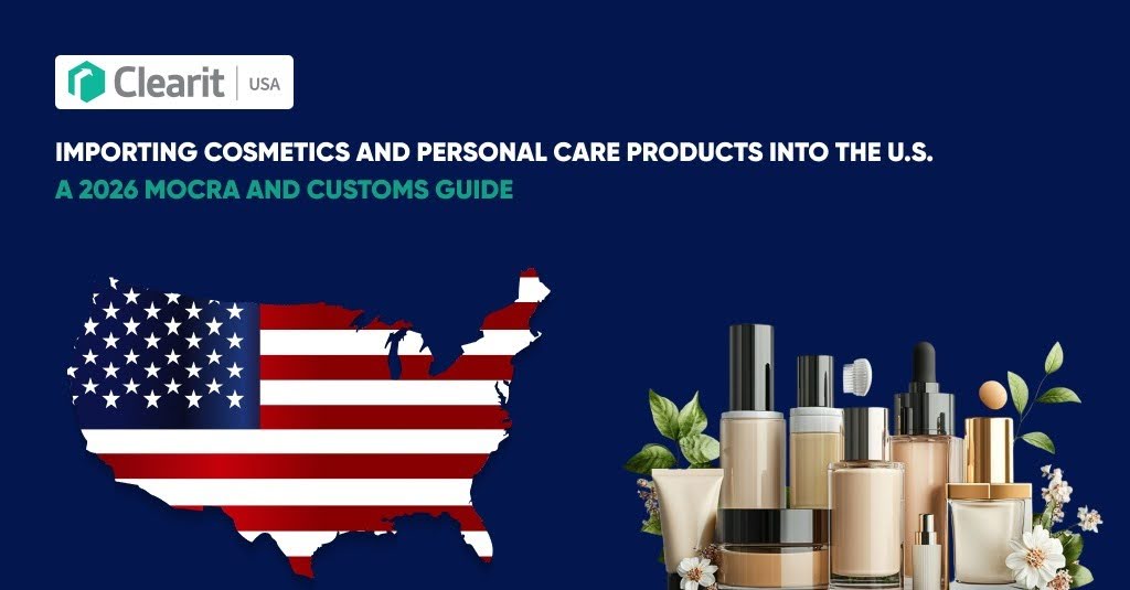 Importing Cosmetics and Personal Care Products into the U.S.: A 2026 MoCRA and Customs Guide